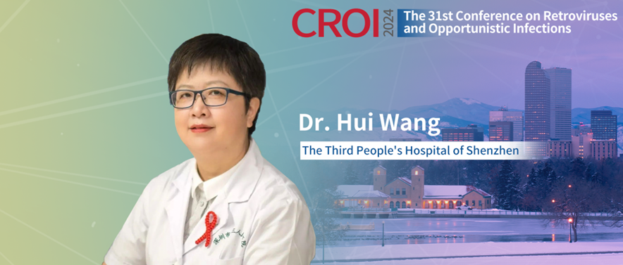 Dr. Hui Wang: Long-acting Cabotegravir Maintains High Efficacy in Preventing HIV Among Populations with High Incidence of Bacterial STIs丨CROI Commentary