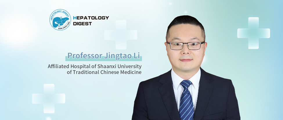 Professor Jingtao Li: Advances in Clinical Research on Traditional Chinese Medicine in the Prevention and Treatment of Liver Fibrosis