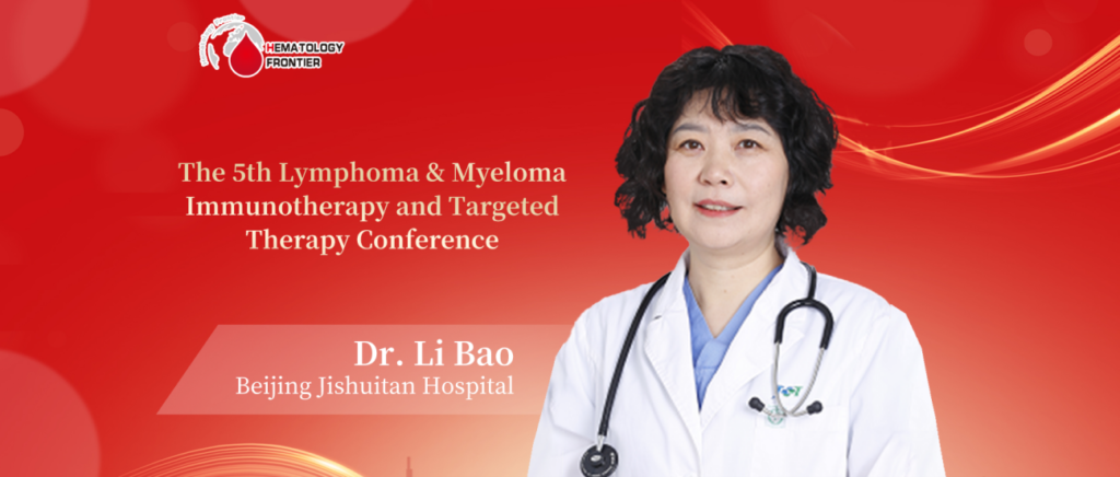 Dr. Li Bao: Comprehensive Analysis of Hemophagocytic Lymphohistiocytosis (HLH) from Diagnosis to Treatment