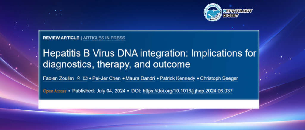 JOH丨Impact of HBV DNA Integration on Diagnosis, Treatment, and Prognosis of Chronic Hepatitis B