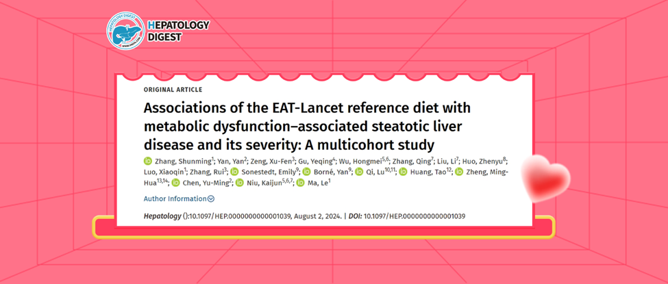 Hepatology丨Chinese Researchers Confirm that the EAT-Lancet Diet Significantly Reduces the Risk of Metabolic-Associated Fatty Liver Disease