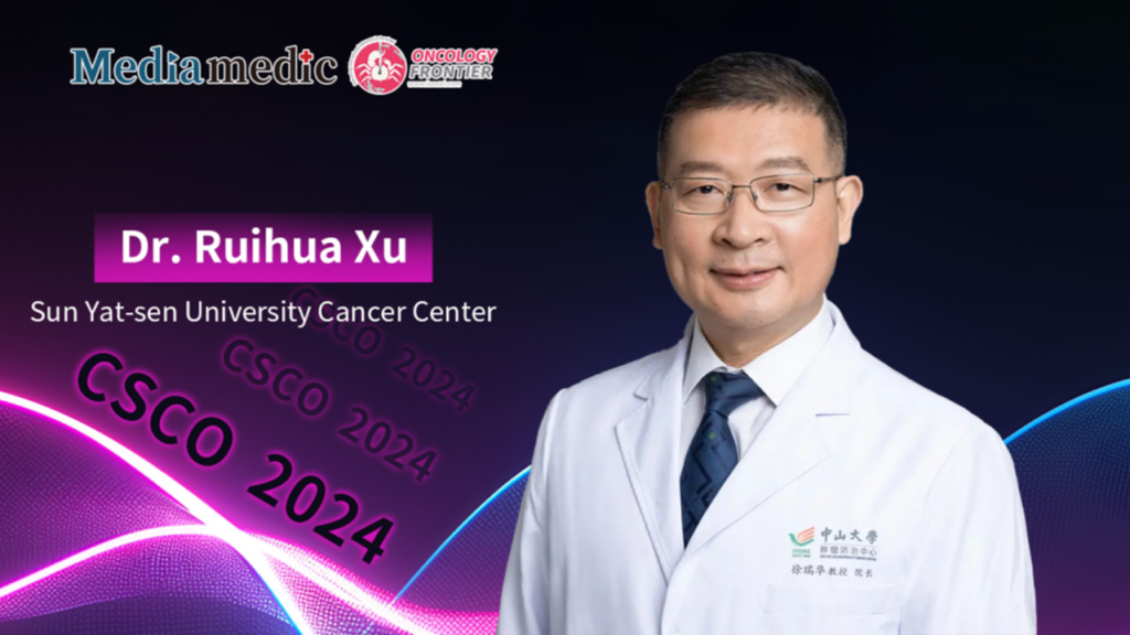 CSCO 2024 | Dr. Ruihua Xu: Patient-Centered Approach to Innovating the Future of Cancer Treatment