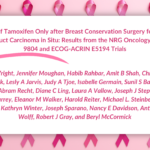 New Insights on Tamoxifen Use After Breast Conservation Surgery for DCIS!
