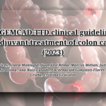 SEOM-GEMCAD-TTD Clinical Guidelines for the Adjuvant Treatment of Colon Cancer (2023)
