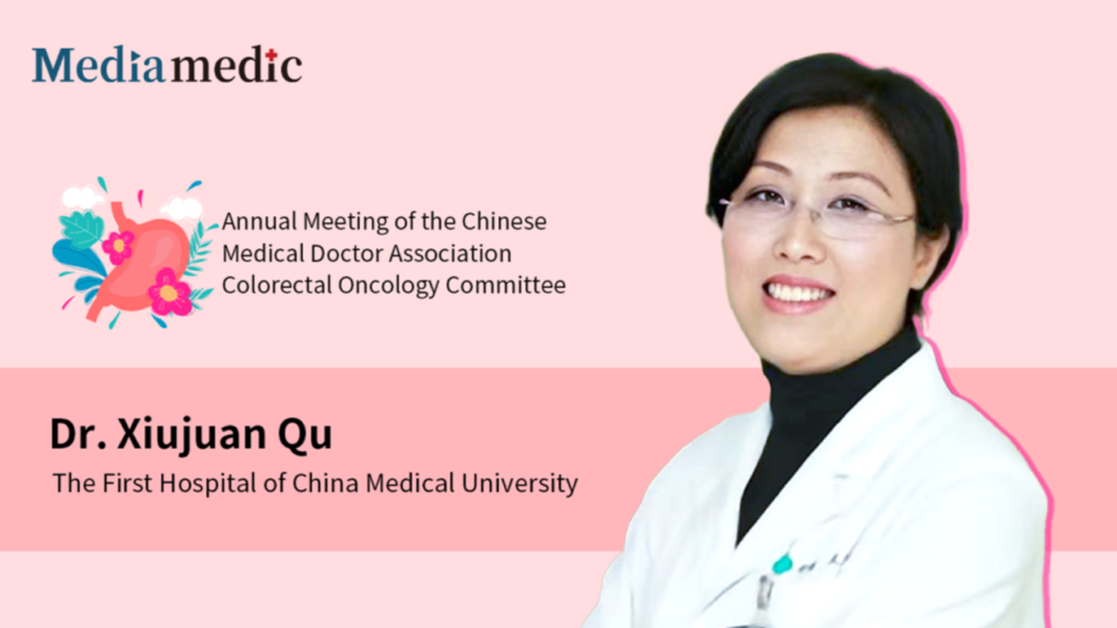 Dr. Xiujuan Qu: Breakthroughs in Precision Treatment for Advanced Colorectal Cancer – KRAS G12C Inhibitors Leading the Way