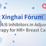 Xinghai Forum: Professors Yang Zhang and Kejing Zhang Discuss CDK4/6 Inhibitors in Adjuvant Therapy for HR+ Breast Cancer