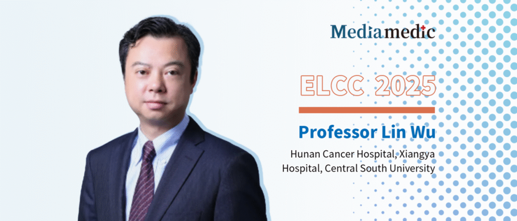 ELCC 2025 | Professor Lin Wu: Long-Term Benefit and Individualized Dose Reduction Strategies of Domestic Third-Generation EGFR-TKI in EGFR T790M-Mutated NSCLC
