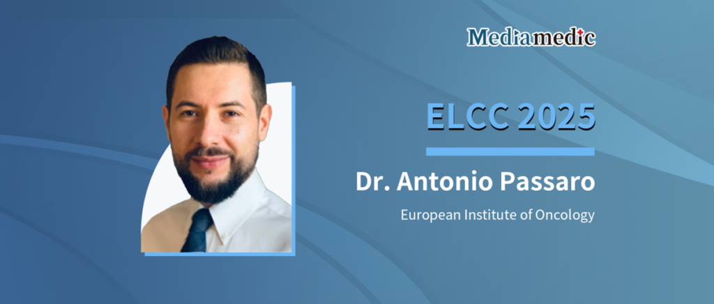 ELCC 2025 | Dr. Antonio Passaro Discusses TKI Combination Therapy as Standard First-Line Treatment for EGFR-Mutant NSCLC