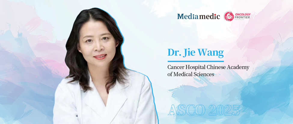 ASCO 2025 | Dr. Jie Wang Presents China’s First PD-L1–Targeted ADC Trial Results