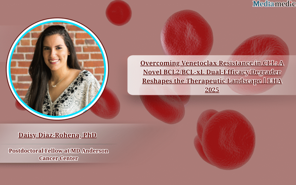 Overcoming Venetoclax Resistance in CLL: A Novel BCL2/BCL-xL Dual-Efficacy Degrader Reshapes the Therapeutic Landscape丨EHA 2025