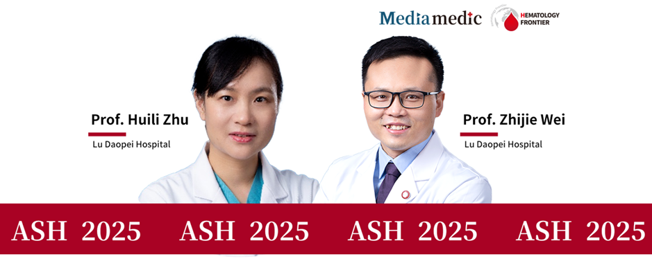 ASH China Voice | Zhijie Wei & Huili Zhu: Letermovir Prophylaxis After Haploidentical HSCT Reduces CMV Infection in Children With Acute Leukemia