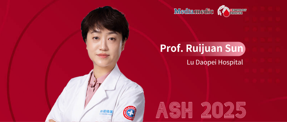 Voices from ASH China丨Professor Sun Ruijuan: Clinical Outcomes of Allogeneic Hematopoietic Stem Cell Transplantation in Infant Acute Leukemia