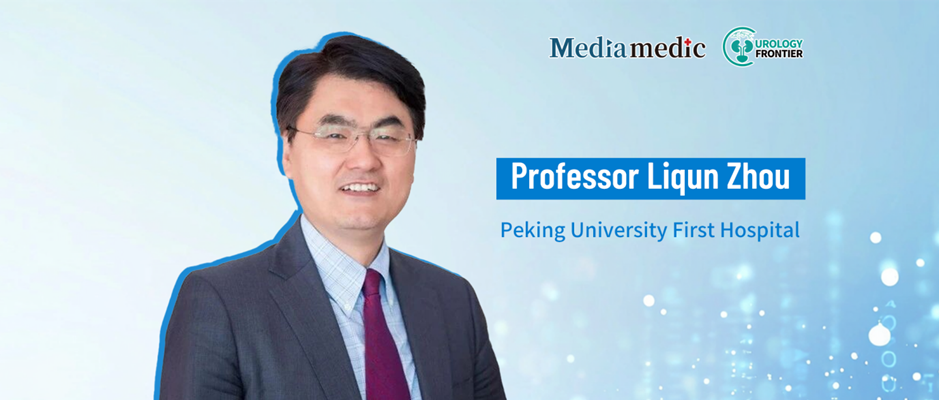 Professor Liqun Zhou: Standardized Development and Future Perspectives of Minimally Invasive Surgery for Urologic Tumors