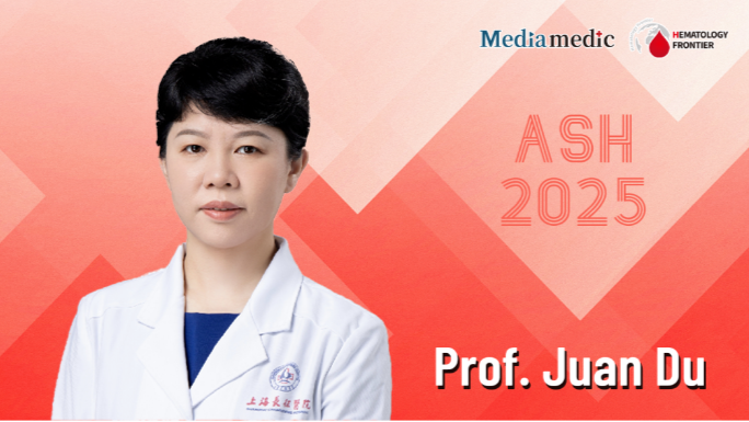 ASH China Voice | Professor Du Juan: First-Line BCMA/CD19 Dual-Target FasTCAR-T Redefines Outcomes for Patients with Newly Diagnosed Multiple Myeloma