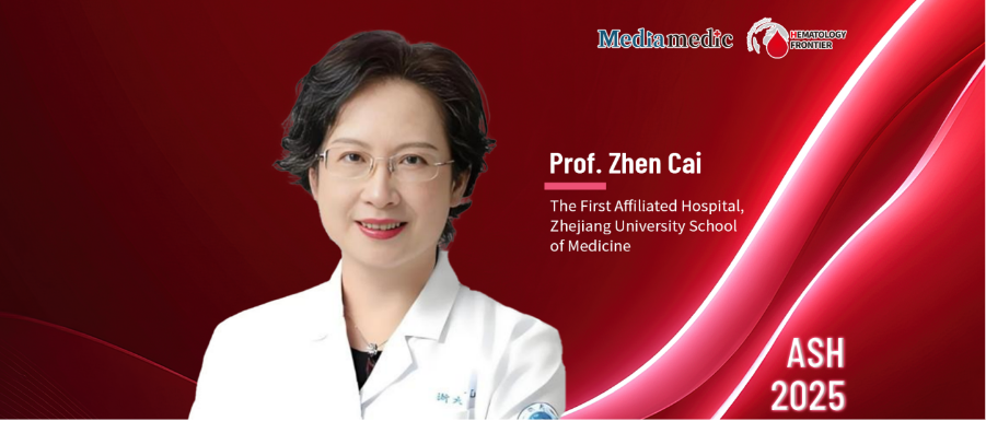 ASH China Voice | Professor Cai Zhen: Multidimensional Exploration and Precision Breakthroughs in Multiple Myeloma — From Mechanistic Insights to Therapeutic Innovation 