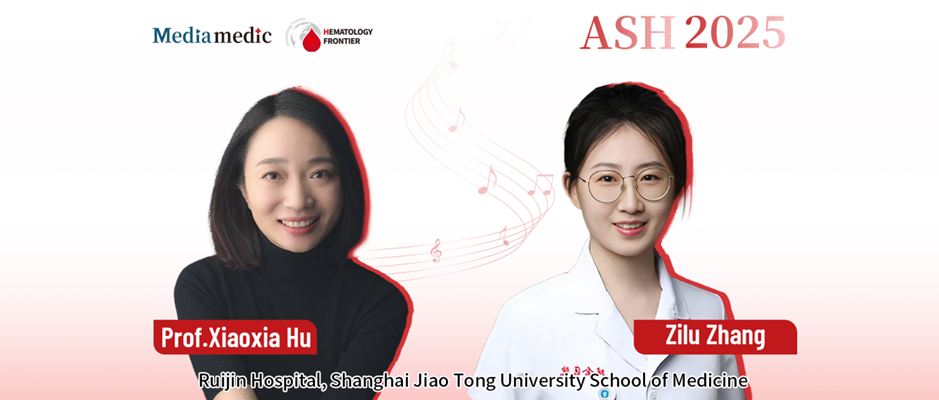 ASH China Voice | Prof. Xiaoxia Hu / Dr. Zilu Zhang: IPSS-M and Conditioning Intensity in Transplant Decision-Making for MDS