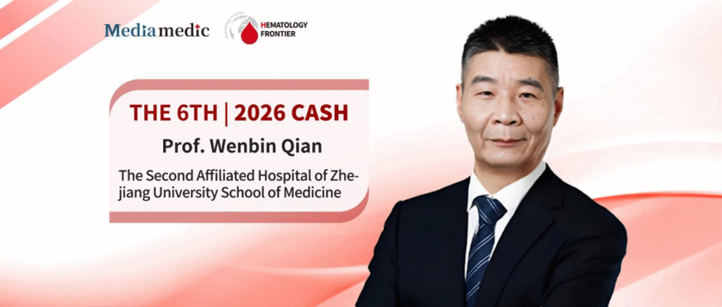CASH 2026 Professor Wenbin Qian: Advancing Fourth-Generation CAR-T Therapy—Decoding Long-Term Efficacy, Resistance Mechanisms, and Future Directions