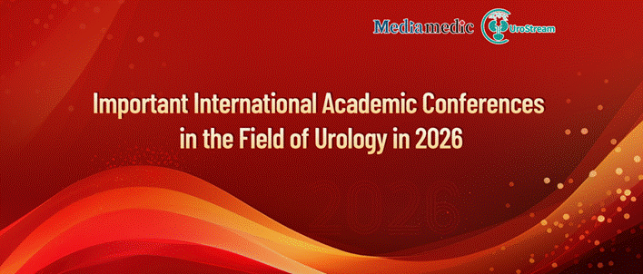 A Comprehensive Overview of Major International Conferences in Urology and Urologic Oncology in 2026