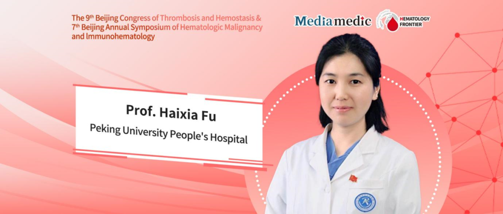 Professor Haixia Fu: Applications and Advances of TPO Receptor Agonists and ATRA in the Treatment of ITP