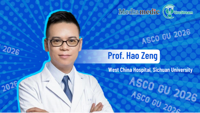 ASCO GU China Voice | Professor Hao Zeng: Five Key Studies from West China Hospital Unlock New Directions for Difficult-to-Treat and Special Populations in Urologic Oncology