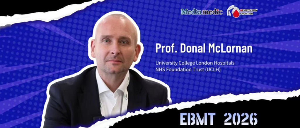 EBMT Global Perspective | Professor Donal McLornan: Defining Remission Criteria and Optimizing Novel Combination Strategies for Bone Marrow Transplantation in MDS/MPN Overlap Syndromes