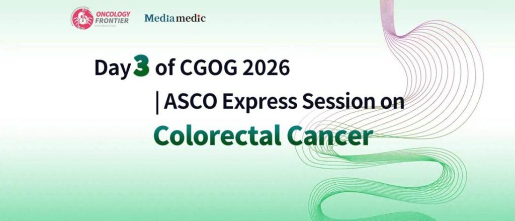 CGOG 2026 Day 3 | ASCO Highlights Session on Colorectal Cancer