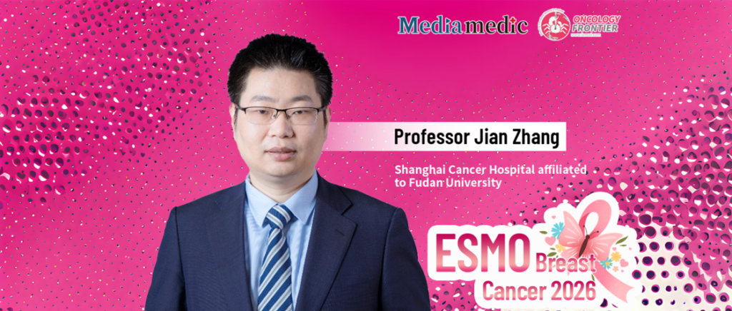 ESMO BC 2026 | A Potential New First-Line “China Regimen” for Advanced TNBC: Professor Jian Zhang Reports Phase II Study of a Novel TROP2 ADC Combined With a PD-L1/VEGF-A Bispecific Antibody