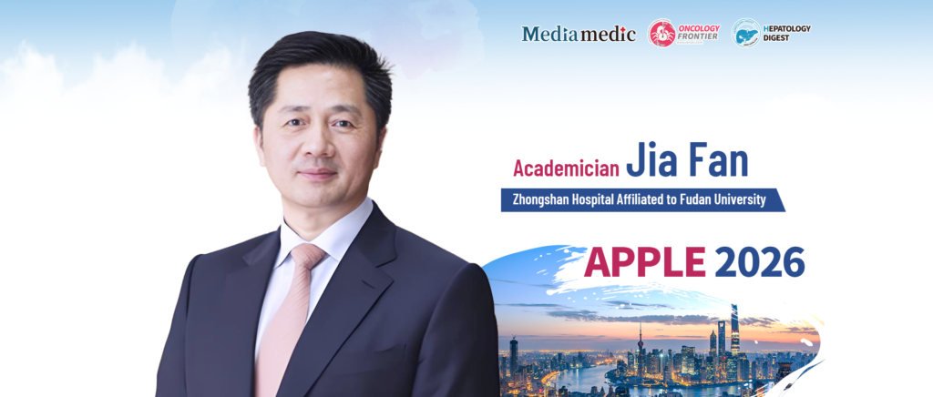 APPLE 2026 | Academician Jia Fan Invites You to APPLE 2026 in Shanghai: Witness China’s Growing Global Leadership in Liver Cancer and Explore AI-Driven Innovation
